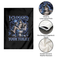I Clogged Your Toilet Alpha Wolf Meme Garden Flag Funny Unhinged Stupid Brainrot