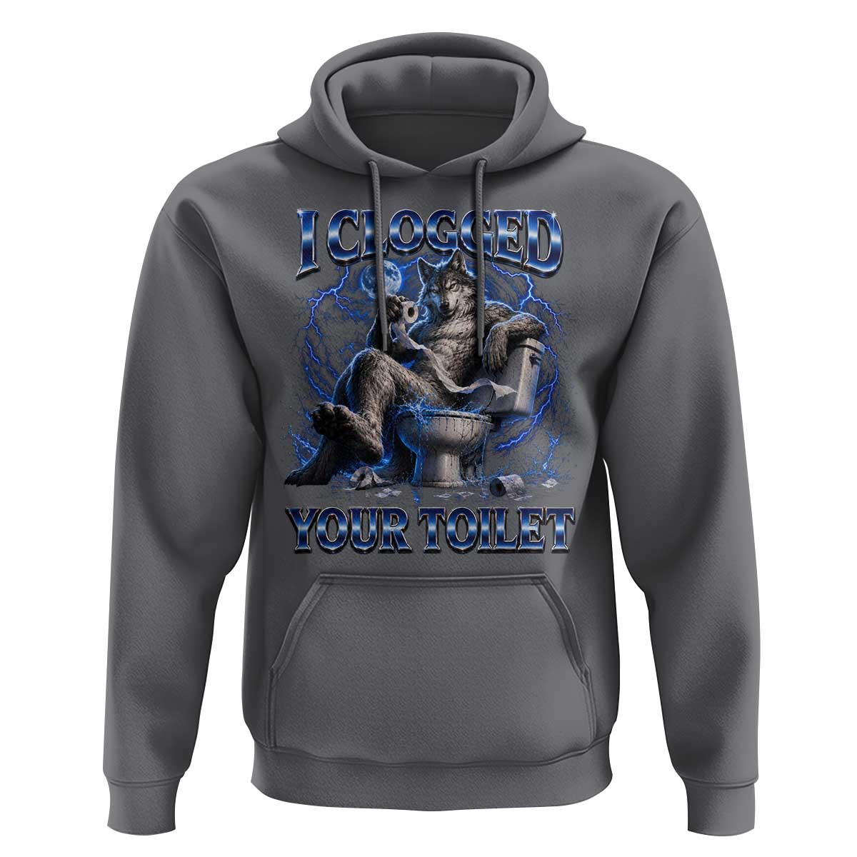 I Clogged Your Toilet Alpha Wolf Meme Hoodie Funny Unhinged Stupid Brainrot