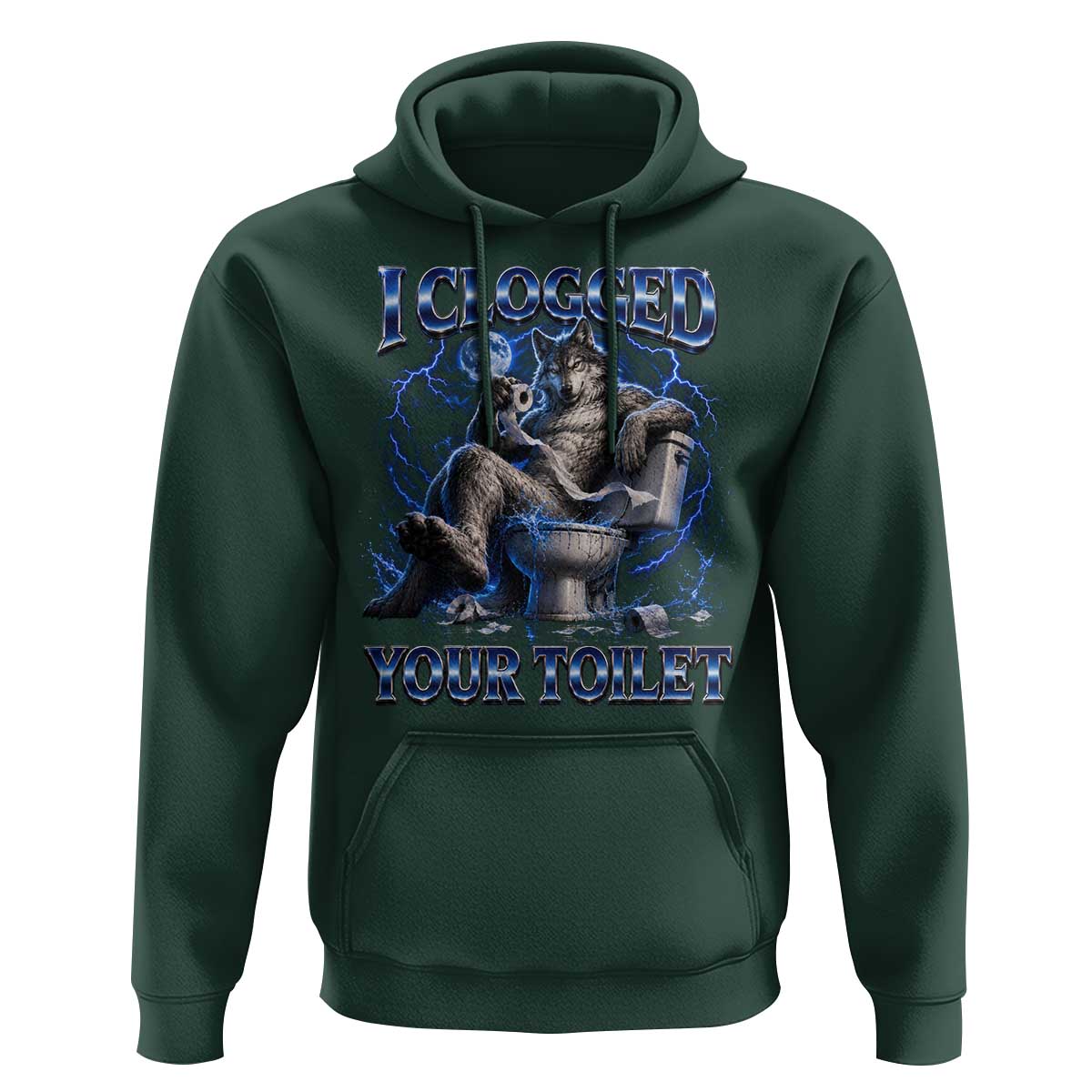 I Clogged Your Toilet Alpha Wolf Meme Hoodie Funny Unhinged Stupid Brainrot