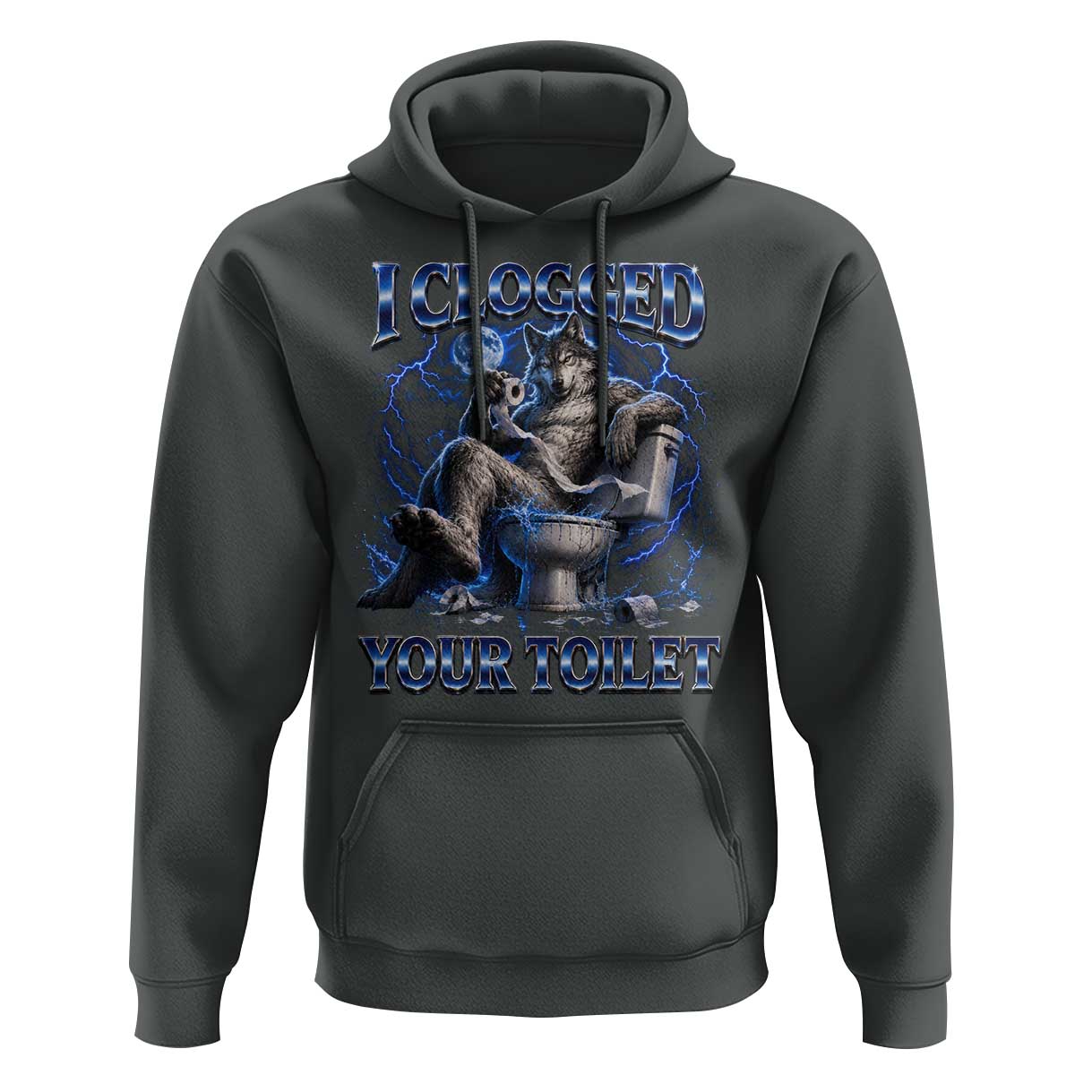 I Clogged Your Toilet Alpha Wolf Meme Hoodie Funny Unhinged Stupid Brainrot