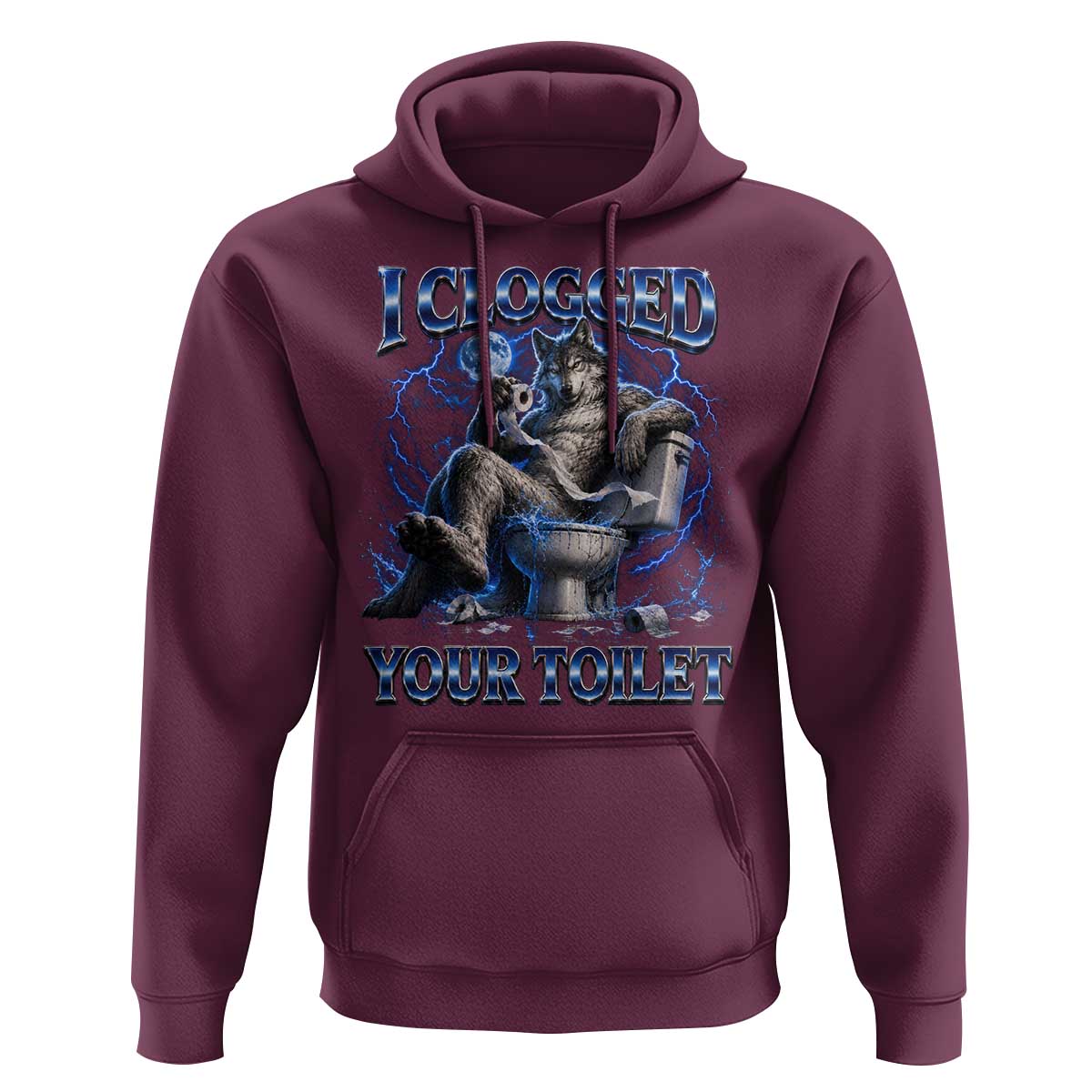 I Clogged Your Toilet Alpha Wolf Meme Hoodie Funny Unhinged Stupid Brainrot
