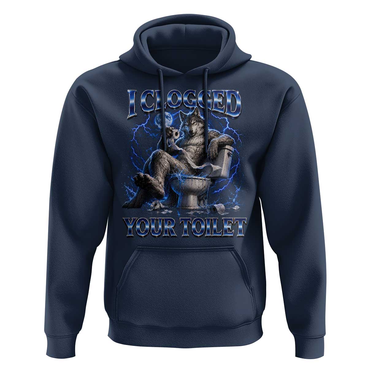 I Clogged Your Toilet Alpha Wolf Meme Hoodie Funny Unhinged Stupid Brainrot