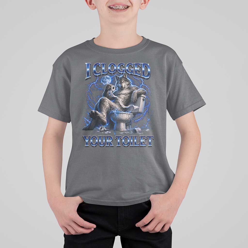 I Clogged Your Toilet Alpha Wolf Meme T Shirt For Kid Funny Unhinged Stupid Brainrot