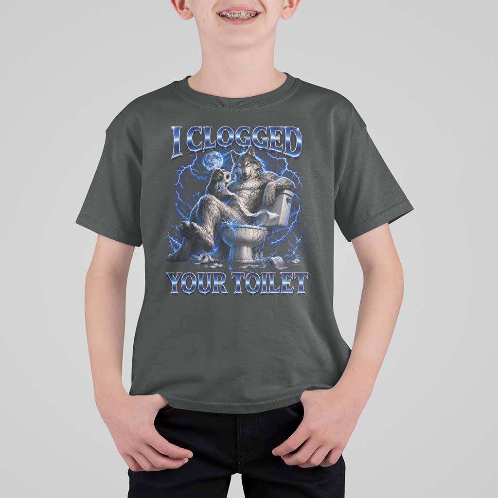 I Clogged Your Toilet Alpha Wolf Meme T Shirt For Kid Funny Unhinged Stupid Brainrot
