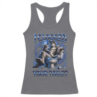 I Clogged Your Toilet Alpha Wolf Meme Racerback Tank Top Funny Unhinged Stupid Brainrot