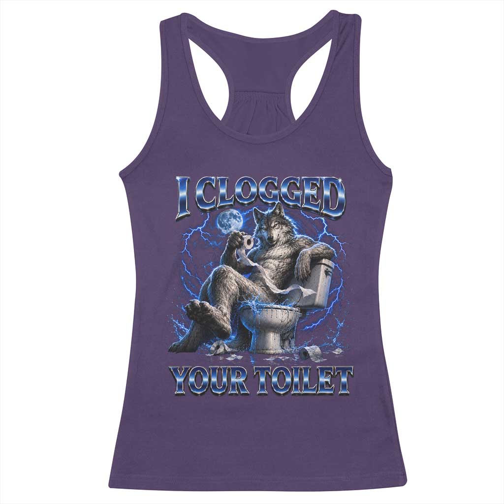 I Clogged Your Toilet Alpha Wolf Meme Racerback Tank Top Funny Unhinged Stupid Brainrot