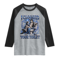 I Clogged Your Toilet Alpha Wolf Meme Raglan Shirt Funny Unhinged Stupid Brainrot
