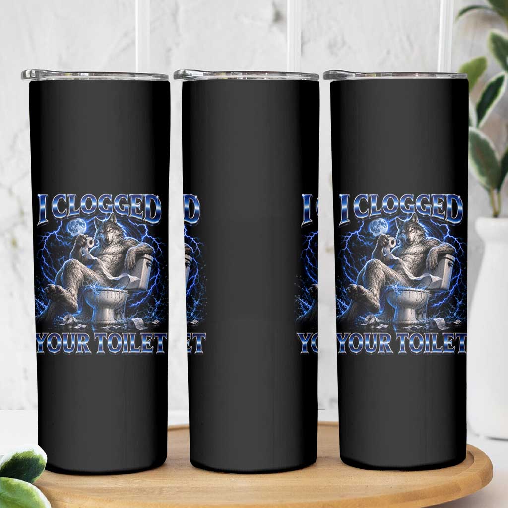 I Clogged Your Toilet Alpha Wolf Meme Skinny Tumbler Funny Unhinged Stupid Brainrot
