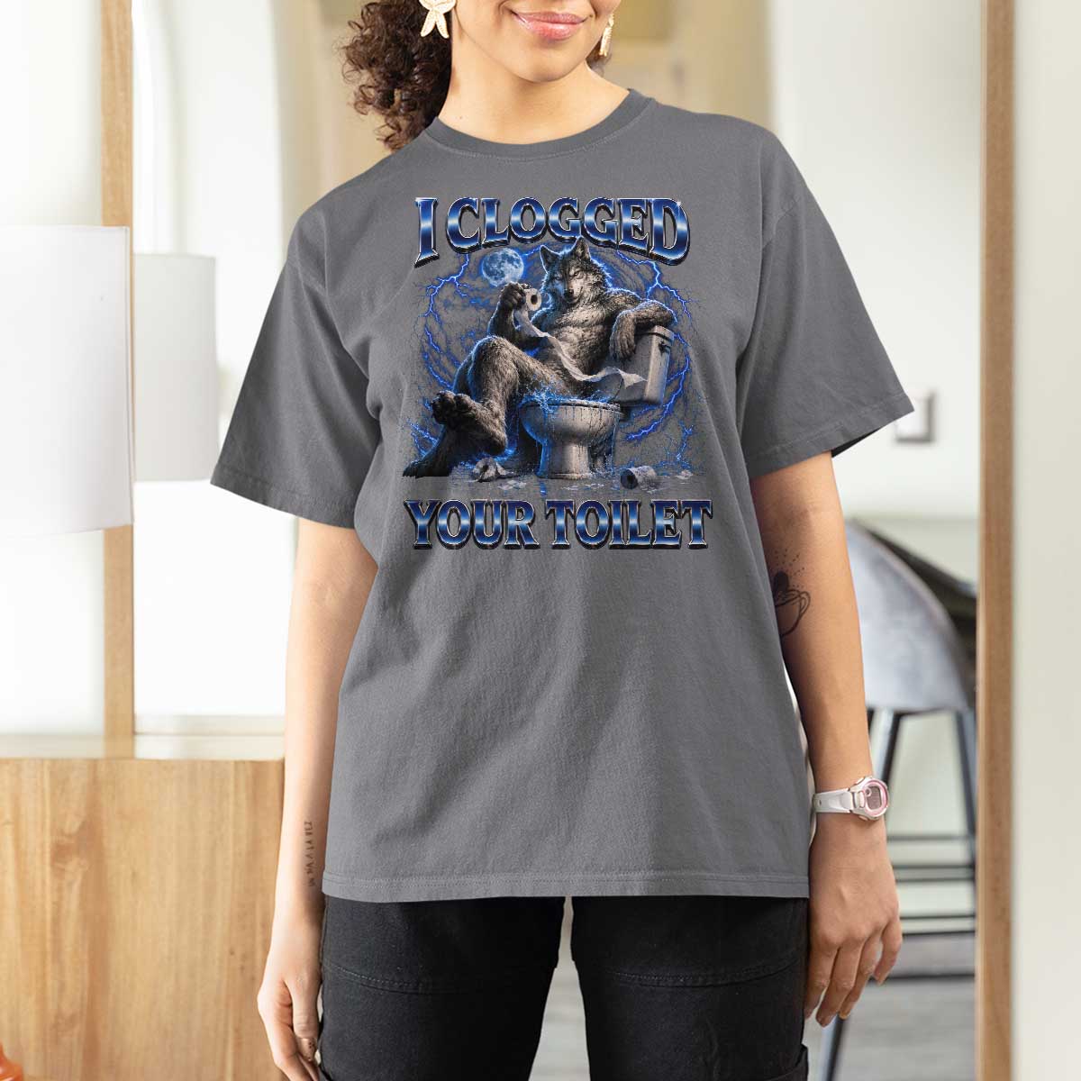 I Clogged Your Toilet Alpha Wolf Meme T Shirt For Women Funny Unhinged Stupid Brainrot