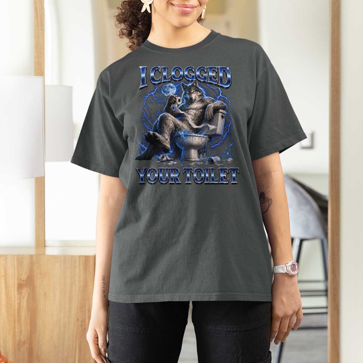 I Clogged Your Toilet Alpha Wolf Meme T Shirt For Women Funny Unhinged Stupid Brainrot