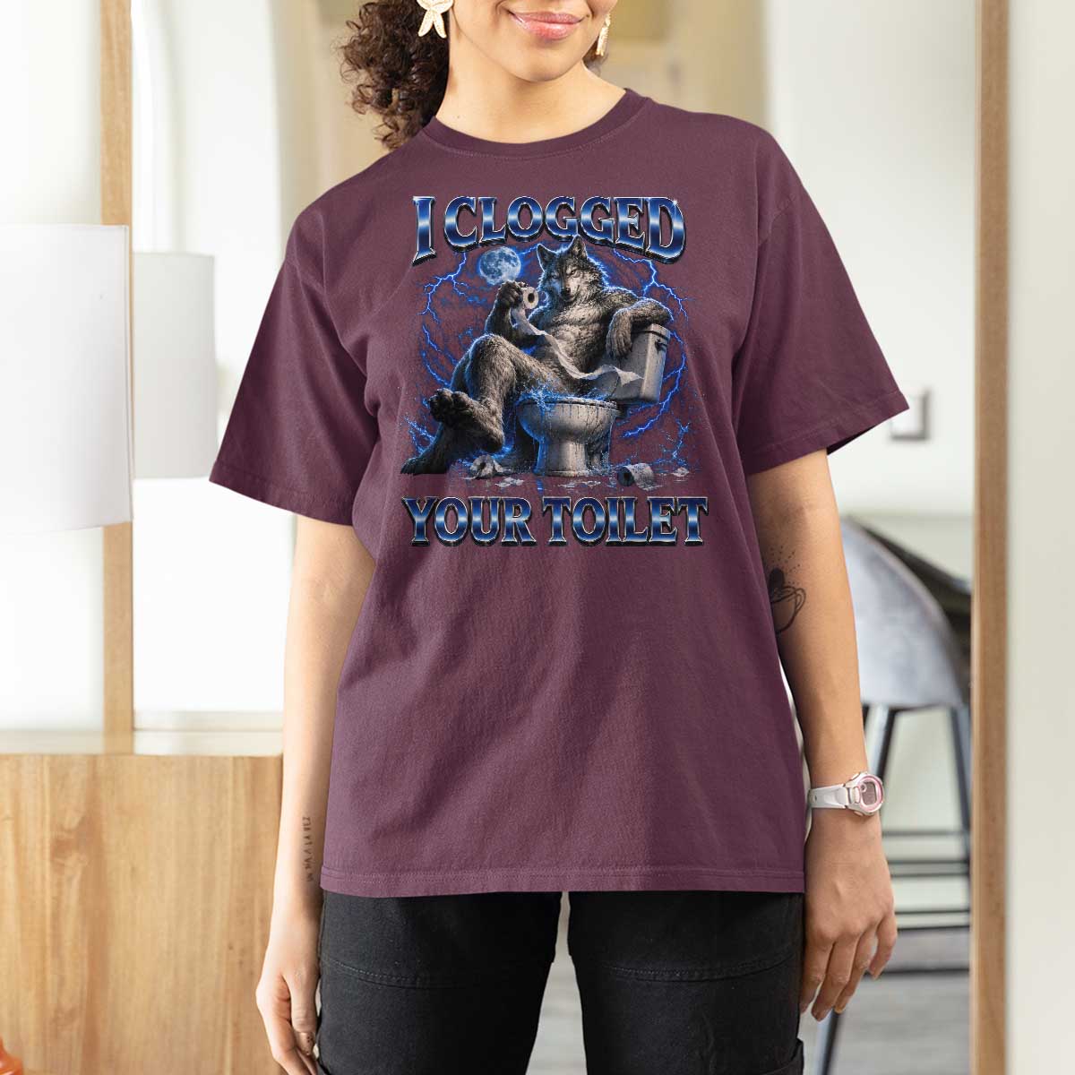 I Clogged Your Toilet Alpha Wolf Meme T Shirt For Women Funny Unhinged Stupid Brainrot