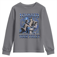I Clogged Your Toilet Alpha Wolf Meme Youth Sweatshirt Funny Unhinged Stupid Brainrot