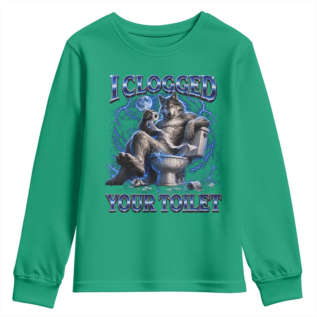 I Clogged Your Toilet Alpha Wolf Meme Youth Sweatshirt Funny Unhinged Stupid Brainrot