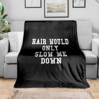 Hair Would Only Slow Me Down Throw Blanket Bald Humor Birthday Husband Dad Grandpa