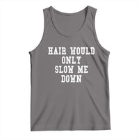 Hair Would Only Slow Me Down Tank Top Bald Humor Birthday Husband Dad Grandpa