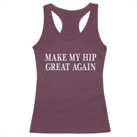 Funny Broken Hip Surgery Recovery Racerback Tank Top Make My Hip Great Again