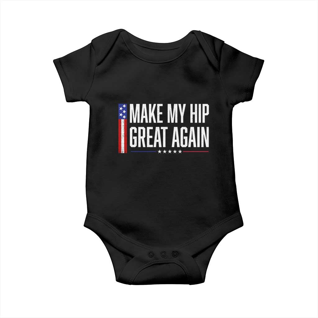 Make My Hip Great Again Funny Broken Hip Surgery Recovery Baby Onesie Vintage USA Flag Patriotic