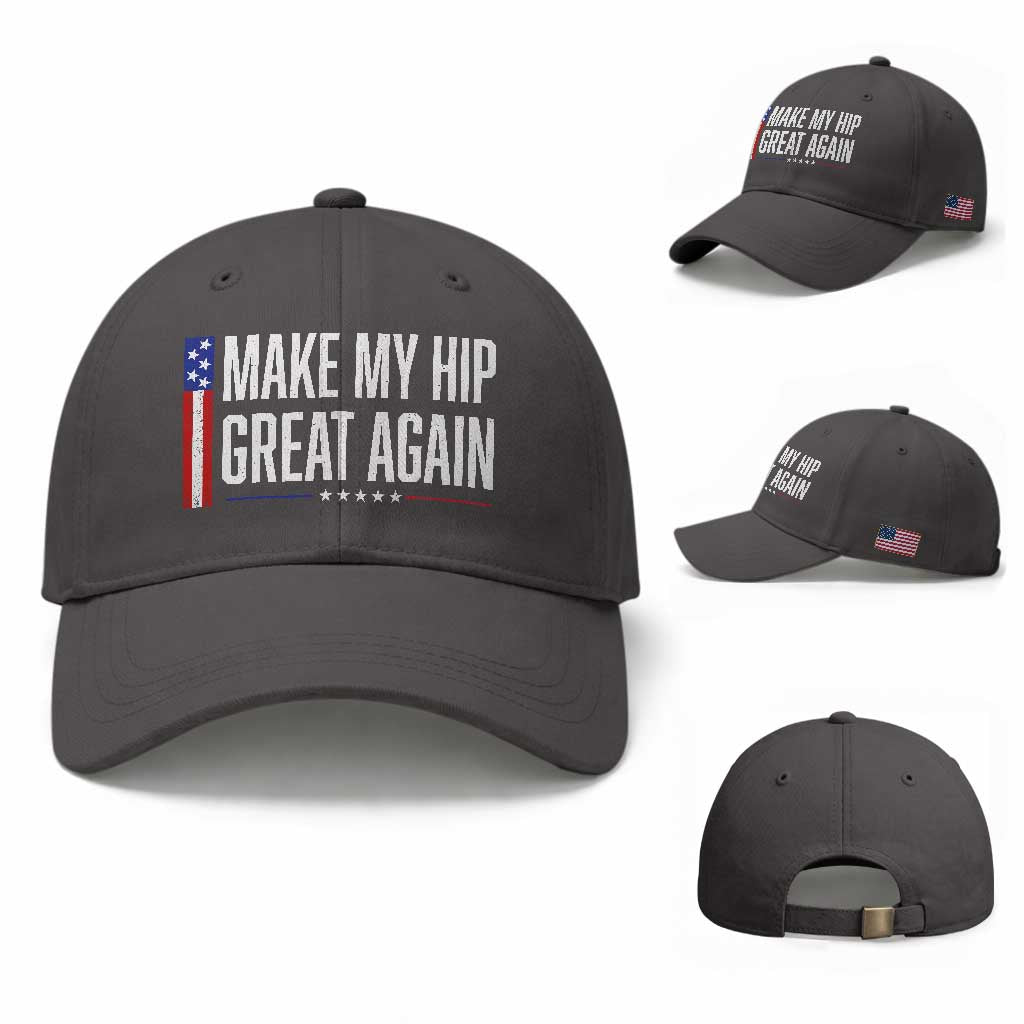 Make My Hip Great Again Funny Broken Hip Surgery Recovery Baseball Cap Vintage USA Flag Patriotic