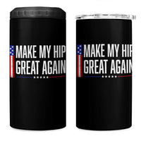Make My Hip Great Again Funny Broken Hip Surgery Recovery 4 in 1 Can Cooler Tumbler Vintage USA Flag Patriotic
