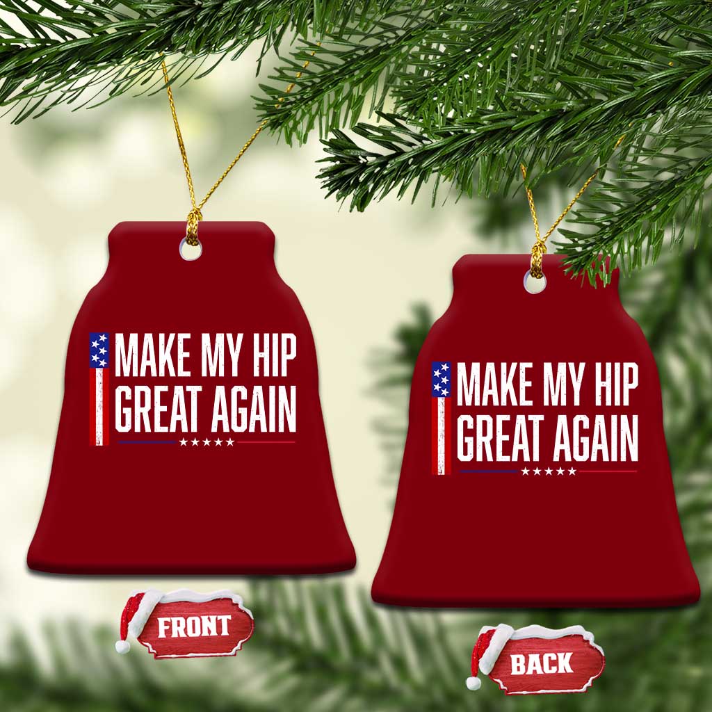 Make My Hip Great Again Funny Broken Hip Surgery Recovery Ceramic Ornament Vintage USA Flag Patriotic