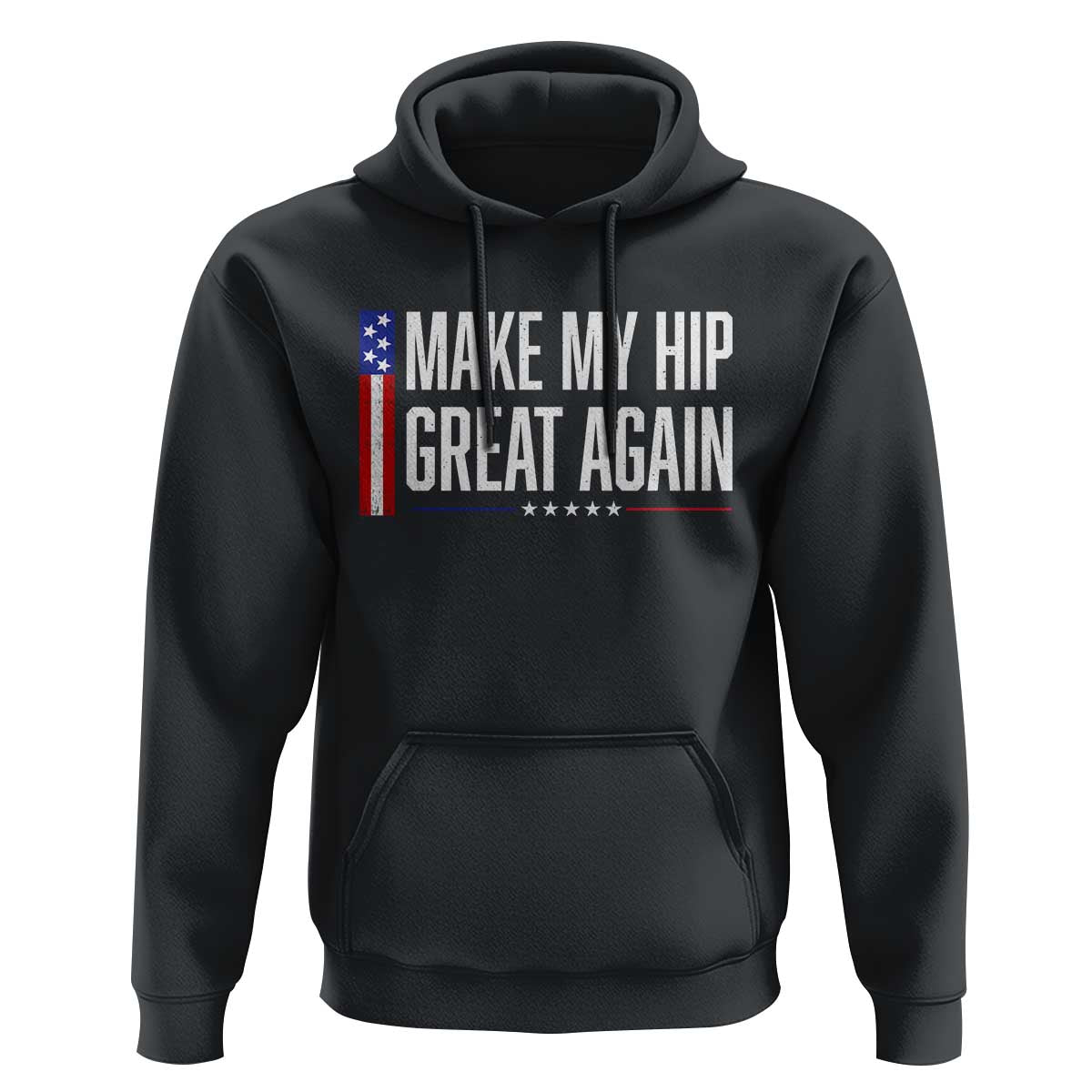 Make My Hip Great Again Funny Broken Hip Surgery Recovery Hoodie Vintage USA Flag Patriotic