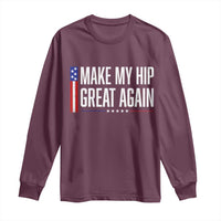 Make My Hip Great Again Funny Broken Hip Surgery Recovery Long Sleeve Shirt Vintage USA Flag Patriotic