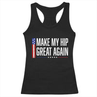 Make My Hip Great Again Funny Broken Hip Surgery Recovery Racerback Tank Top Vintage USA Flag Patriotic