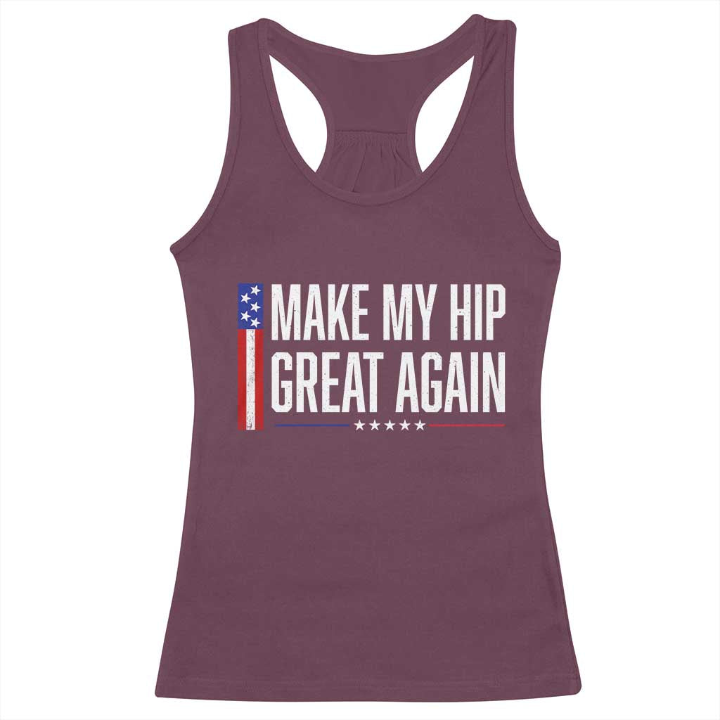 Make My Hip Great Again Funny Broken Hip Surgery Recovery Racerback Tank Top Vintage USA Flag Patriotic
