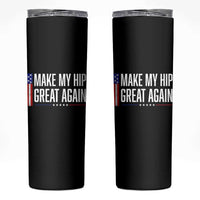 Make My Hip Great Again Funny Broken Hip Surgery Recovery Skinny Tumbler Vintage USA Flag Patriotic