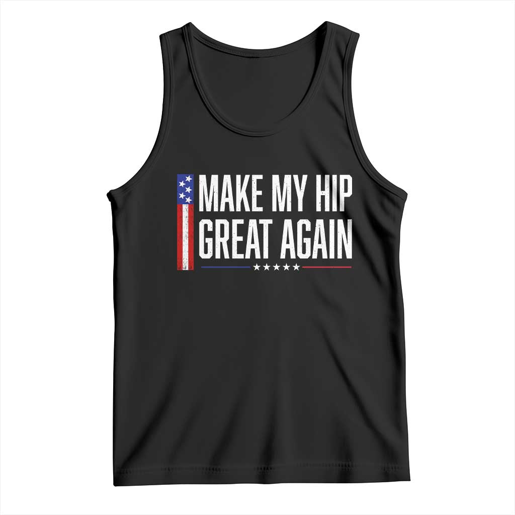 Make My Hip Great Again Funny Broken Hip Surgery Recovery Tank Top Vintage USA Flag Patriotic