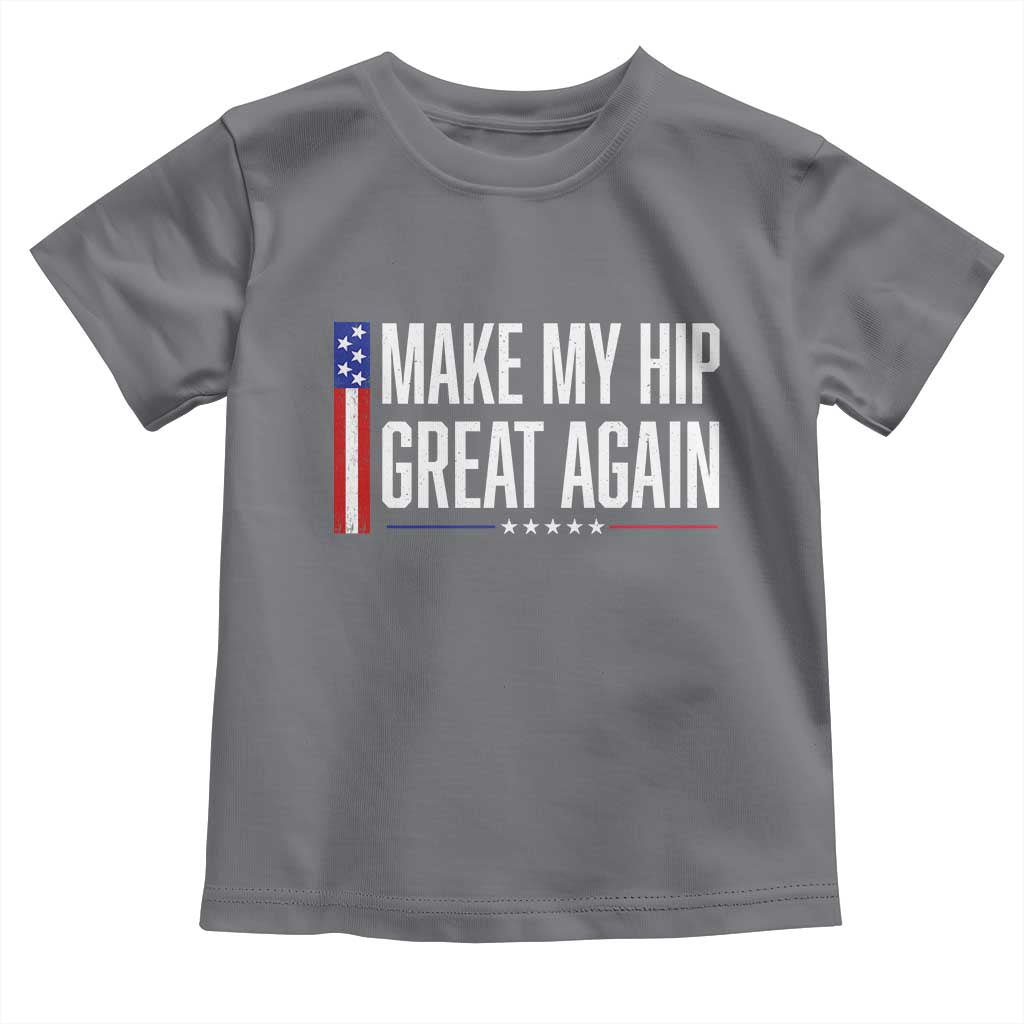 Make My Hip Great Again Funny Broken Hip Surgery Recovery Toddler T Shirt Vintage USA Flag Patriotic