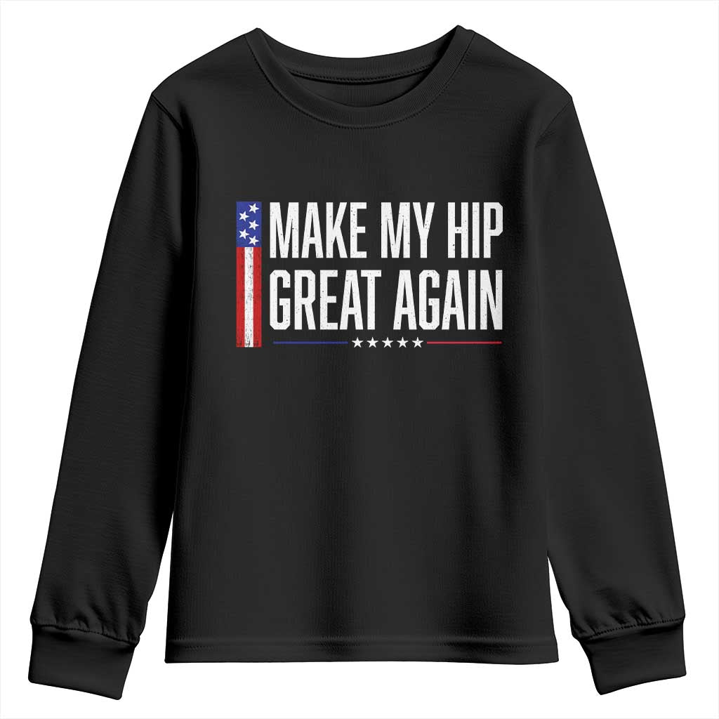 Make My Hip Great Again Funny Broken Hip Surgery Recovery Youth Sweatshirt Vintage USA Flag Patriotic