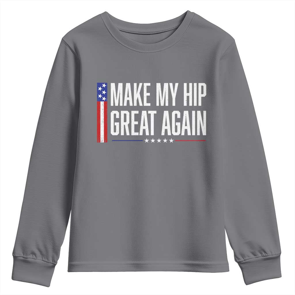 Make My Hip Great Again Funny Broken Hip Surgery Recovery Youth Sweatshirt Vintage USA Flag Patriotic