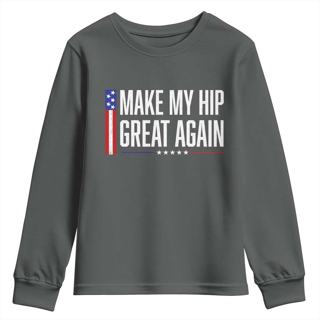 Make My Hip Great Again Funny Broken Hip Surgery Recovery Youth Sweatshirt Vintage USA Flag Patriotic
