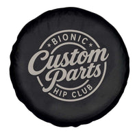 Bionic Hip Club Custom Parts Funny Hip Replacement Surgery Gift Spare Tire Cover