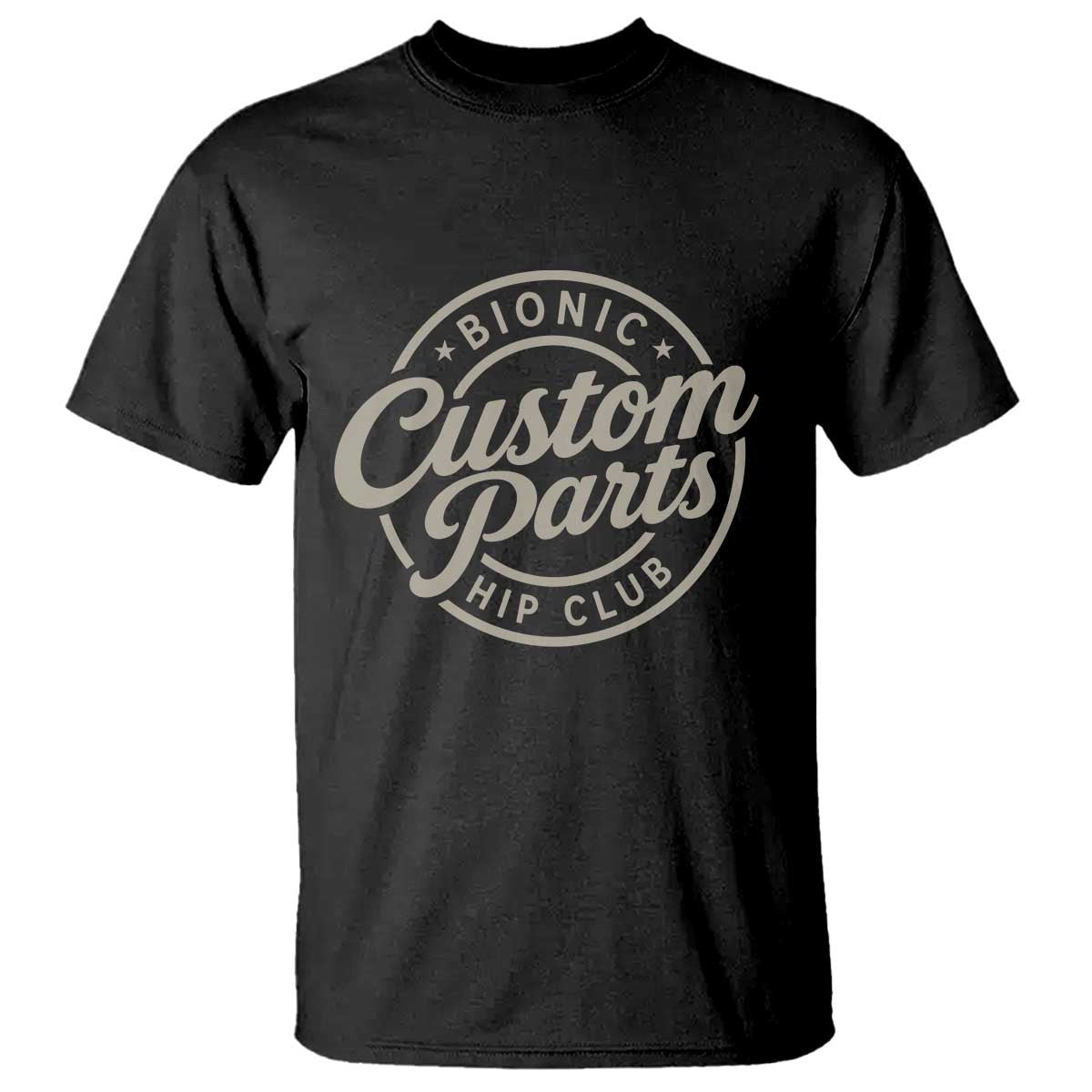 Bionic Hip Club Custom Parts Funny Hip Replacement Surgery Gift T Shirt