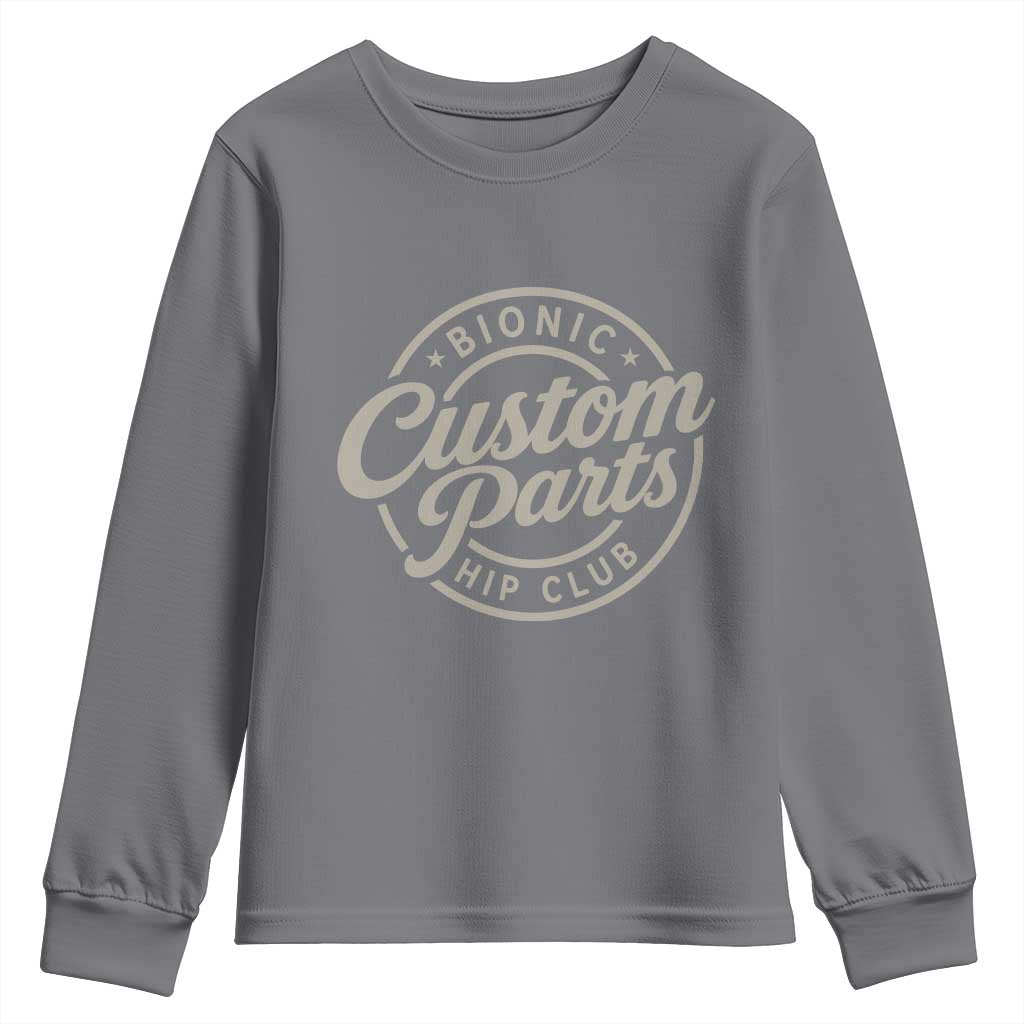 Bionic Hip Club Custom Parts Funny Hip Replacement Surgery Gift Youth Sweatshirt
