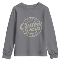 Bionic Hip Club Custom Parts Funny Hip Replacement Surgery Gift Youth Sweatshirt