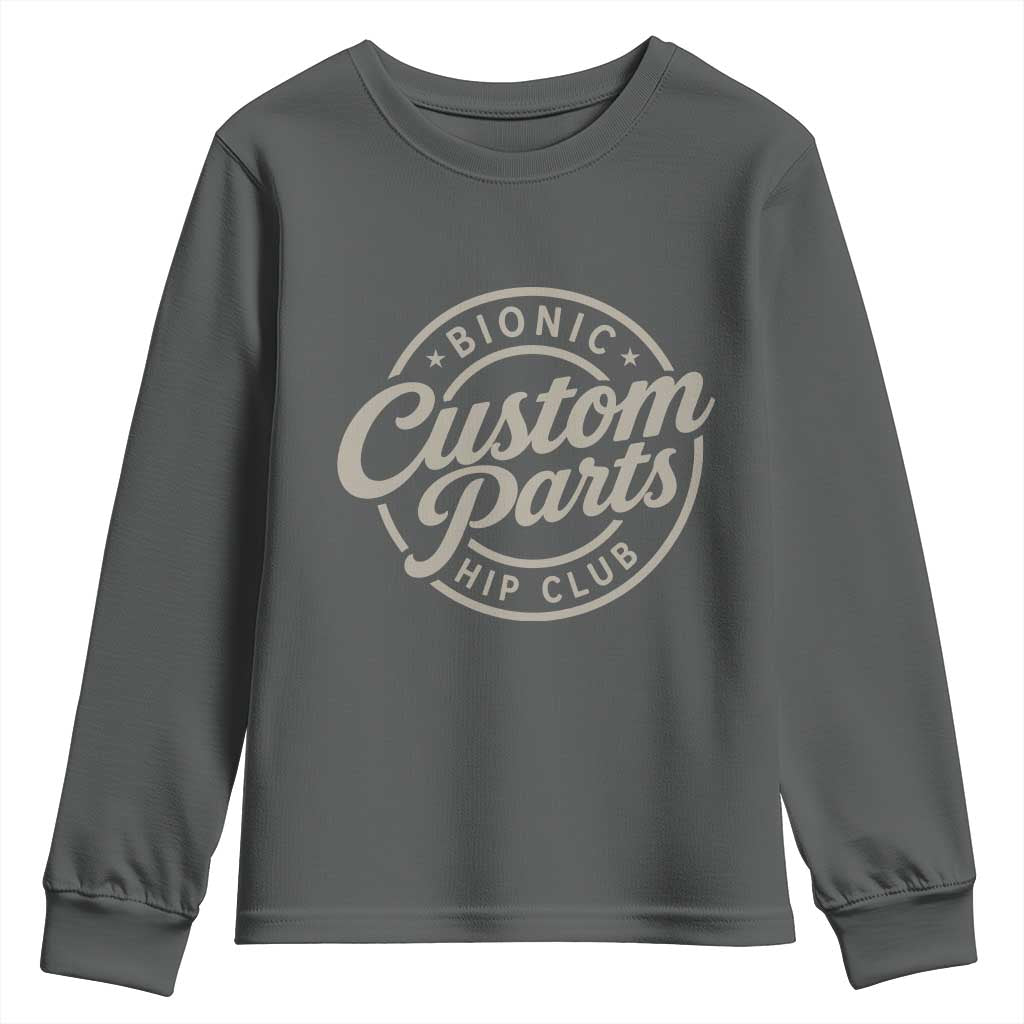 Bionic Hip Club Custom Parts Funny Hip Replacement Surgery Gift Youth Sweatshirt