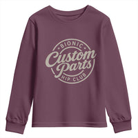 Bionic Hip Club Custom Parts Funny Hip Replacement Surgery Gift Youth Sweatshirt
