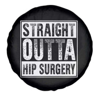 Hip Replacement Recovery Spare Tire Cover Straight Outta Hip Surgery Get Well