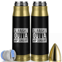 Hip Replacement Recovery Bullet Tumbler Straight Outta Hip Surgery Get Well