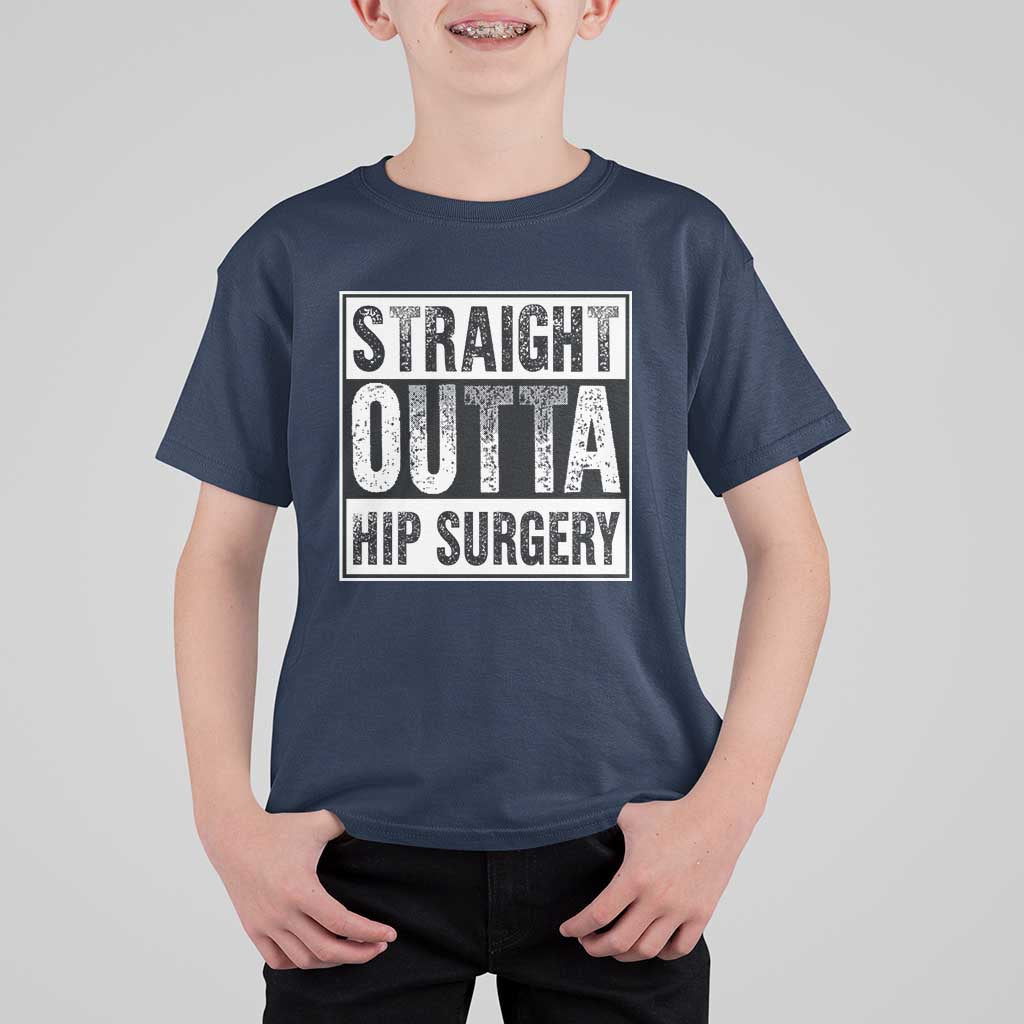 Hip Replacement Recovery T Shirt For Kid Straight Outta Hip Surgery Get Well