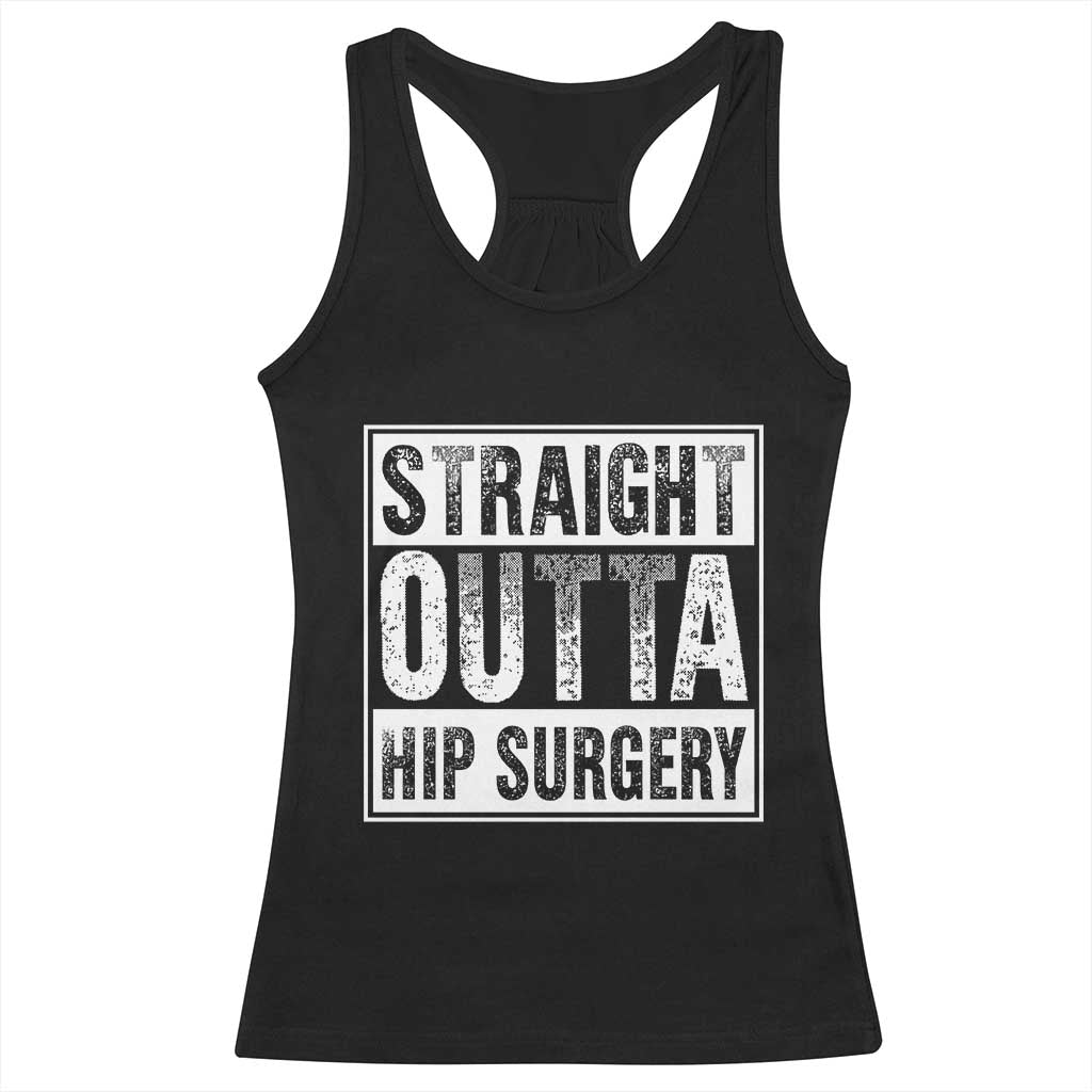 Hip Replacement Recovery Racerback Tank Top Straight Outta Hip Surgery Get Well