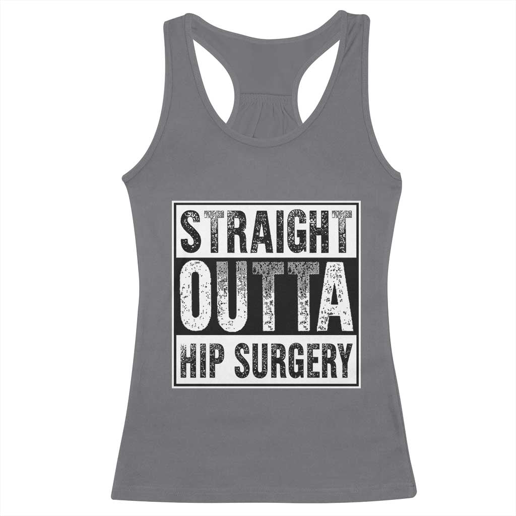 Hip Replacement Recovery Racerback Tank Top Straight Outta Hip Surgery Get Well