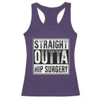 Hip Replacement Recovery Racerback Tank Top Straight Outta Hip Surgery Get Well
