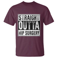 Hip Replacement Recovery T Shirt Straight Outta Hip Surgery Get Well