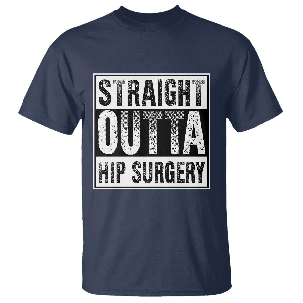 Hip Replacement Recovery T Shirt Straight Outta Hip Surgery Get Well