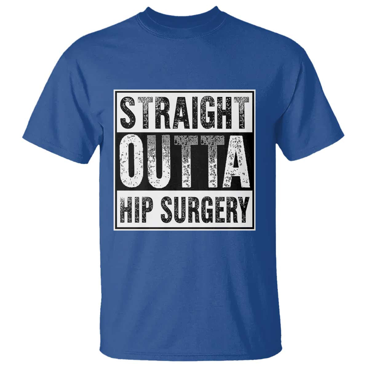 Hip Replacement Recovery T Shirt Straight Outta Hip Surgery Get Well
