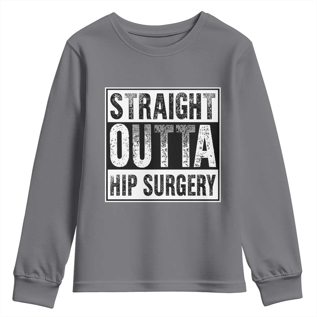Hip Replacement Recovery Youth Sweatshirt Straight Outta Hip Surgery Get Well
